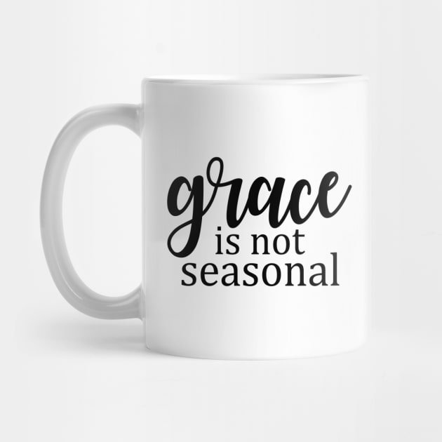 Grace is not seasonal by Dhynzz